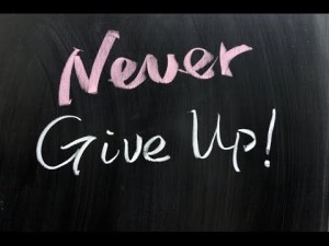 never give up